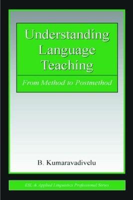 Understanding Language Teaching: From Method to Postmethod - B. Kumaravadivelu - cover