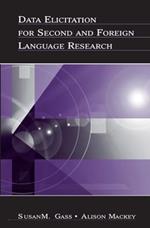 Data Elicitation for Second and Foreign Language Research