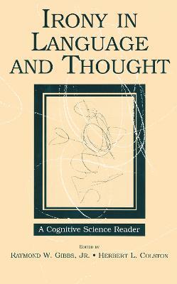 Irony in Language and Thought: A Cognitive Science Reader - cover