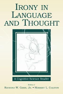 Irony in Language and Thought: A Cognitive Science Reader - cover
