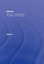 Idioms: Description, Comprehension, Acquisition, and Pedagogy