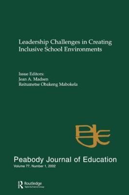 Leadership Challenges in Creating inclusive School Environments: A Special Issue of peabody Journal of Education - cover