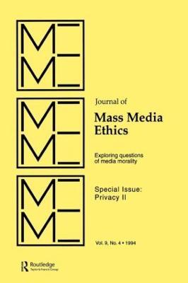 Privacy II: Exploring Questions of Media Morality: A Special Issue of the journal of Mass Media Ethics - cover