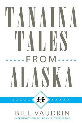 Tanaina Tales from Alaska - Bill Vaudrin - cover