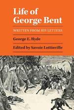 Life of George Bent: Written from His Letters
