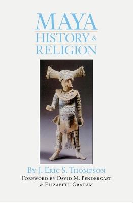 Maya History and Religion - J. Eric S. Thompson - cover