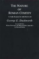 The Nature of Roman Comedy: A Study in Popular Entertainment - George E. Duckworth - cover
