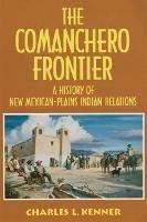 The Comanchero Frontier: A History of New Mexican-Plains Indian Relations