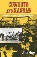 Cowboys and Kansas: Stories from the Tallgrass Prairie - Jim Hoy - cover