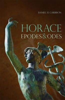 Horace: Epodes and Odes, A New Annotated Latin Edition - Daniel H. Garrison - cover