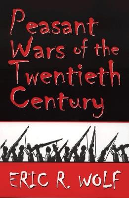 Peasant Wars of the Twentieth Century - Eric Robert Wolf - cover