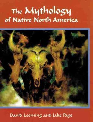 The Mythology of Native North America - David Leeming,Jake Page - cover