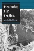 Geoarchaeology in the Great Plains - Rolfe D. Mandel - cover