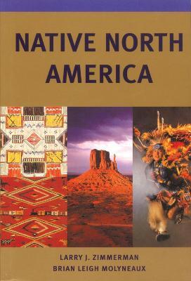 Native North America - Larry J. Zimmerman,Brian Leigh Molyneaux - cover