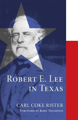 Robert E. Lee in Texas - Carl Coke Rister - cover