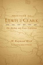 Prologue to Lewis and Clark: The Mackay and Evans Expedition