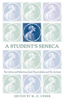 A Student's Seneca: Ten Letters and Selections from De Providentia and De Vita Beata - Seneca - cover