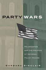 Party Wars: Polarization and the Politics of National Policy Making