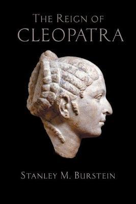 The Reign of Cleopatra - Stanley M. Burstein - cover
