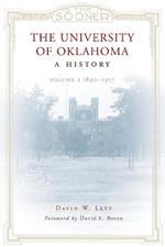 The University of Oklahoma: A History: Volume 1, 1890–1917