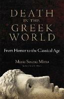 Death in the Greek World: From Homer to the Classical Age