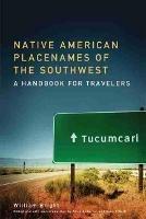 Native American Placenames of the Southwest: A Handbook for Travelers - William Bright - cover
