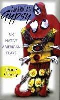 American Gypsy: Six Native American Plays