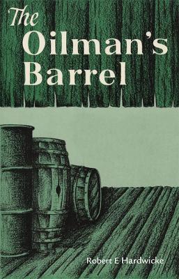 The Oilman's Barrel - Robert E. Hardwicke - cover