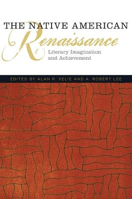 The Native American Renaissance: Literary Imagination and Achievement - cover