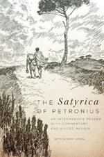 The Satyrica of Petronius: An Intermediate Reader with Commentary and Guided Review