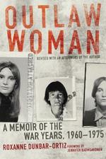 Outlaw Woman: A Memoir of the War Years, 1960-1975, Revised Edition