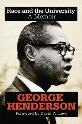 Race and the University: A Memoir - George Henderson - cover
