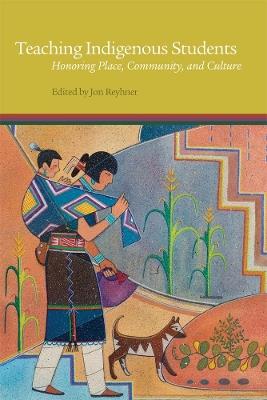 Teaching Indigenous Students: Honoring Place, Community, and Culture - cover