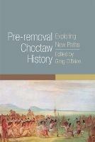 Pre-removal Choctaw History: Exploring New Paths