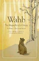 Wahb: The Biography of a Grizzly - Ernest Thompson Seton - cover