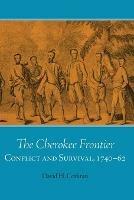 The Cherokee Frontier: Conflict and Survival, 1740-62