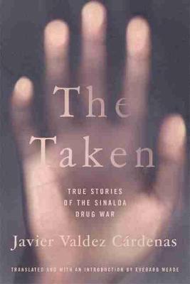 Ibs The Taken: True Stories of the Sinaloa Drug War