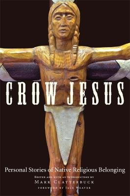 Crow Jesus: Personal Stories of Native Religious Belonging - cover