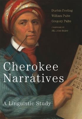 Cherokee Narratives: A Linguistic Study - Durbin Feeling,William Pulte,Gregory Pulte - cover