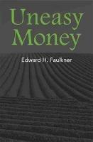 Uneasy Money - Edward H. Faulkner - cover