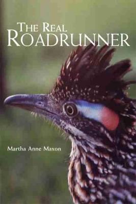 The Real Roadrunner - Martha Anne Maxon - cover