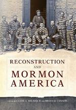 Reconstruction and Mormon America