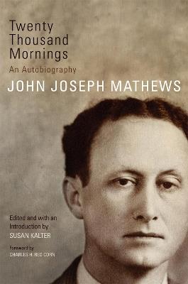 Twenty Thousand Mornings: An Autobiography - John Joseph Mathews - cover