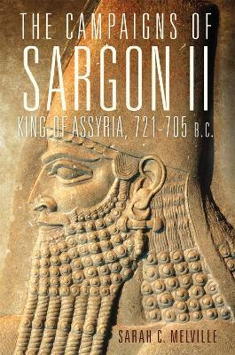 The Campaigns of Sargon II, King of Assyria, 721-705 B.C. - Sarah C. Melville - cover