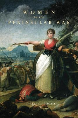 Women in the Peninsular War - Charles J. Esdaile - cover