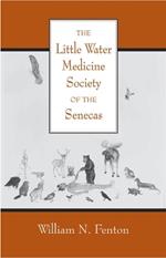 The Little Water Medicine Society of the Senecas Volume 242