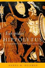 Euripides' Hippolytus Volume 64: A Commentary for Students