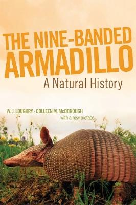 The Nine-Banded Armadillo Volume 11: A Natural History - W. J. Loughry,Colleen M. McDonough - cover