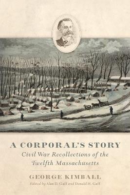 A Corporal's Story: Civil War Recollections of the Twelfth Massachusetts - cover