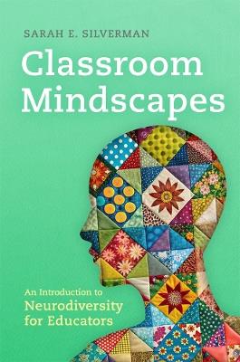 Classroom Mindscapes Volume 10: An Introduction to Neurodiversity for Educators - Sarah E. Silverman - cover